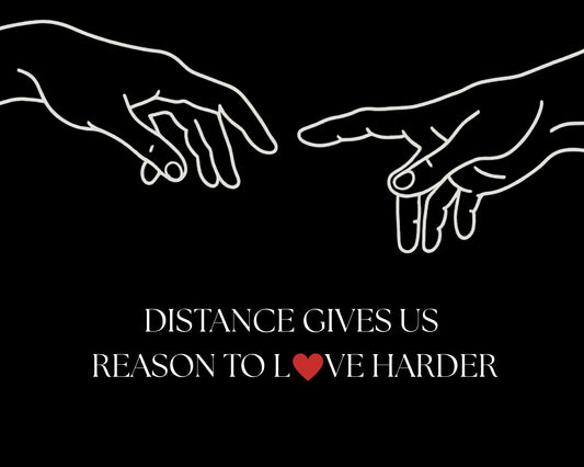 Distance Makes You Love More (Black)