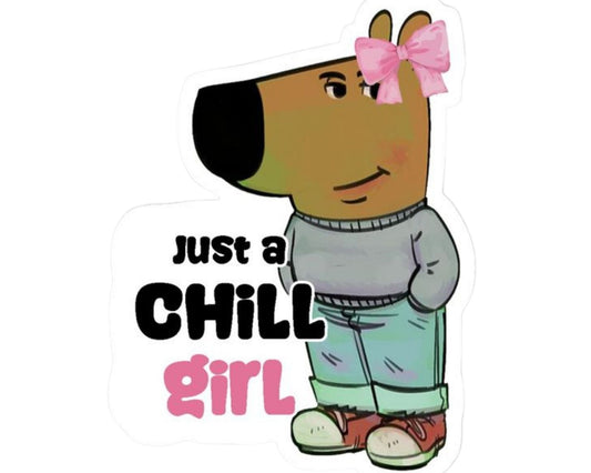 I am Just a Chill Girl (black)